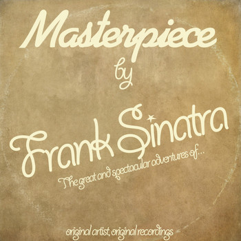 Frank Sinatra - Masterpiece (All Original Songs)