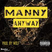 Manny - Anyway (Explicit)