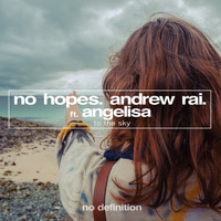 No Hopes & Andrew Rai feat. Angelisa - To the Sky