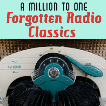 Various Artists - A Million to One: Forgotten Radio Classics