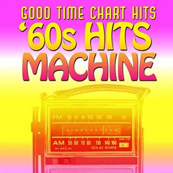Various Artists - Good Time Chart Hits: '60s Hit Machine
