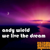 Andy Wield - We Live the Dream