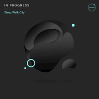 In Progress - Sleep Walk City
