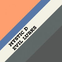 Mystic D - Evil Lurks