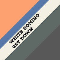 White Domino - Get Down