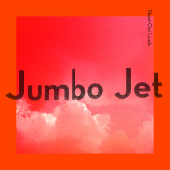 Shout Out Louds - Jumbo Jet