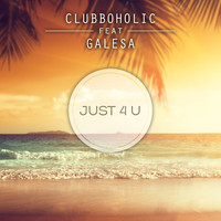 Clubboholic - Just 4 You