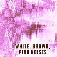 White Noise Research, White Noise Therapy and Nature Sound Collection - White, Brown, Pink Noises