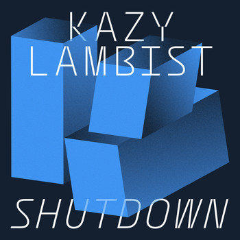 Kazy Lambist / - Shutdown - Single