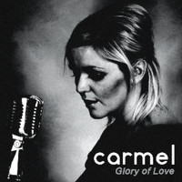 Carmel - Glory Of Love