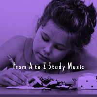 Musica Relajante, Musica Para Dormir and Reading and Studying Music - From A to Z Study Music