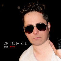 Michel - Eras Minha