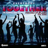 House Of Labs feat. Sissi - Everybody Together (The Remixes Vol. 3)