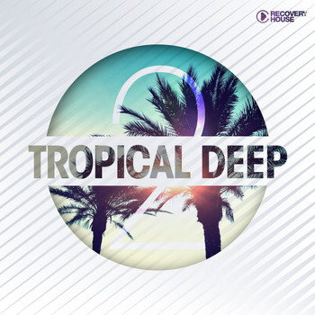 Various Artists - Tropical Deep, Vol. 2