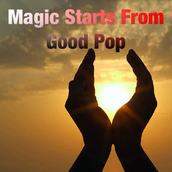 Various Artists - Magic Starts From Good Pop