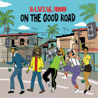 Dancing Mood - On the Good Road