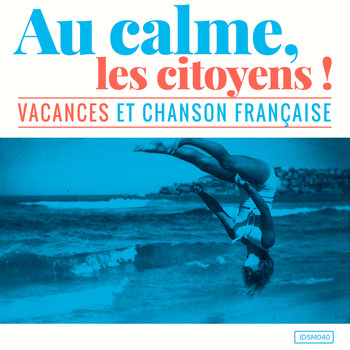 Various Artists - Au calme, les citoyens! (Vacances et chanson française)