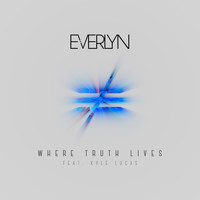 Everlyn - Where Truth Lives