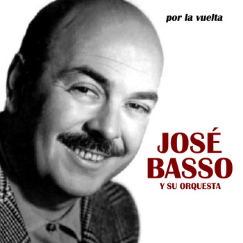 José Basso y Su Orquesta & Floreal Ruiz - Por la Vuelta