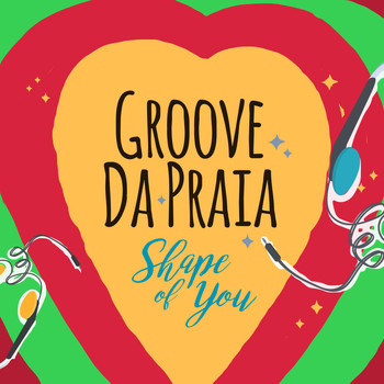 Groove Da Praia - Shape of You