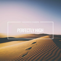 Cinnamon Chasers - Perfectly High
