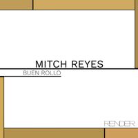 Mitch Reyes - Buen Rollo