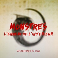 2080 - Monstres, l'ennemi de l'intérieur (Original Motion Picture Soundtrack)