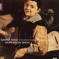 Hopkinson Smith - Sanz: Instrucción de Música Sobre la Guitarra Española