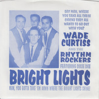 Wade Curtiss & The Rhythm Rockers - Bright Lights