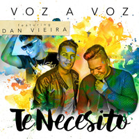 Voz A Voz - Te Necesito