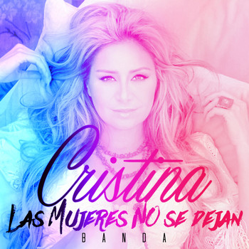 Cristina - Las Mujeres No Se Dejan