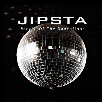 Jipsta - Middle of the Dancefloor (Explicit)
