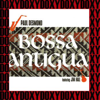 Paul Desmond - Bossa Antigua (Hd Remastered, Extended Edition, Doxy Collection)