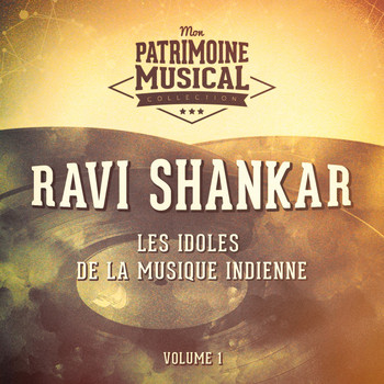 Ravi Shankar - Les idoles de la musique indienne : Ravi Shankar, Vol. 1