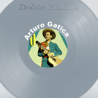 Arturo Gatica - Doble Platino