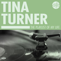 Tina Turner - The Playlist Of My Life!
