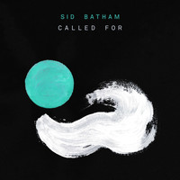 Sid Batham - Called For