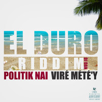 Politik Nai - Viré mété'y (Riddim [Explicit])