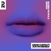 David Guetta - 2U (feat. Justin Bieber) (Robin Schulz Remix)