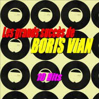 Boris Vian - Les grands succès de Boris Vian (10 Hits)