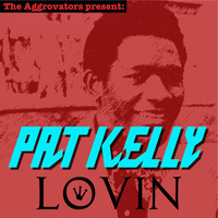Pat Kelly - Lovin'