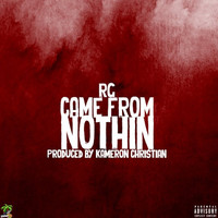 RG - Came from Nothin (Explicit)