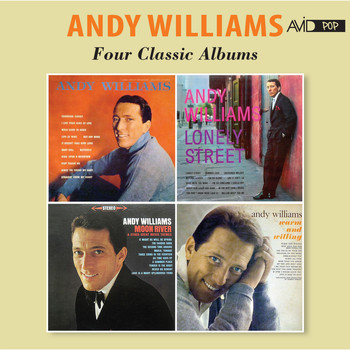 Andy Williams - Four Classic Albums (Andy Williams / Lonely Street / Moon River and Other Great Movie Themes / Warm and Willing) [Remastered]