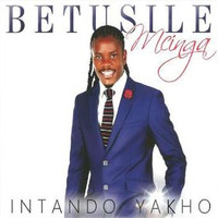 Betusile Mcinga - Intando yakho