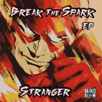 Stranger - Break the Spark EP