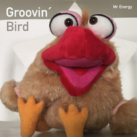 Mr Energy - Groovin' Bird