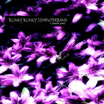 Blinky Blinky Computerband - I Want You