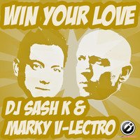 DJ Sash K & Marky V-lectro - Win Your Love