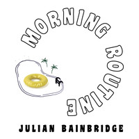 Julian Bainbridge - Morning Routine
