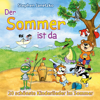 Stephen Janetzko - Der Sommer ist da - 20 schönste Kinderlieder im Sommer